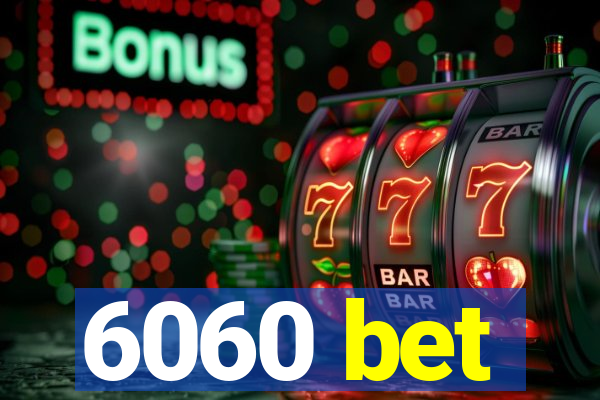 6060 bet